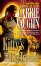 KITTY'S BIG TROUBLE - Carrie Vaughn