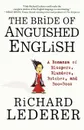 The Bride of Anguished English. A Bonanza of Bloopers, Blunders, Botches, and Boo-Boos - Richard Lederer