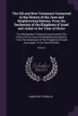 The Old and New Testament Connected in the History of the Jews and Neighbouring Nations, From the Declension of the Kingdoms of Israel and Judah to the Time of Christ. The Old And New Testament Connected In The History Of The Jews And Neighbouring... - Humphrey Prideaux