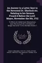 An Answer to a Letter Sent to the Reverend Dr. Sherlock etc. Relating to his Sermon Preach'd Before the Lord-Mayor, November the 5th, 1712. To Which are Added Some Observations Upon the Account the Lord Bishop of Bangor has Given To his Intended A... - Benjamin Hoadly, Arthur Ashley Sykes, Thomas Sherlock