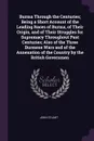 Burma Through the Centuries; Being a Short Account of the Leading Races of Burma, of Their Origin, and of Their Struggles for Supremacy Throughout Past Centuries; Also of the Three Burmese Wars and of the Annexation of the Country by the British G... - John Stuart