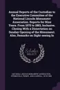 Annual Reports of the Custodian to the Executive Committee of the National Lincoln Monument Association. Reports for Nine Years. From 1875 to 1883, Inclusive. Closing With a Dissertation on Sunday Opening of the Monument. Also, Remarks on Sight-se... - John Carroll Power