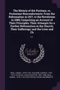 The History of the Puritans, or, Protestant Nonconformists. From the Reformation in 1517, to the Revolution in 1688; Comprising an Account of Their Principles; Their Attempts for a Farther Reformation in the Church; Their Sufferings; and the Lives... - Daniel Neal, Joshua Toulmin, John Overton Choules