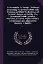An Answer to Dr. Pusey's Challenge Respecting the Doctrine of the Real Presence; in Which the Doctrines of the Lord's Supper, as Held by Him, Roman and Greek Catholics, Ritualists, and Hish Anglo-catholics, are Examined and Shown to be Contrary to... - John Harrison