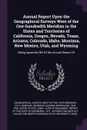 Annual Report Upon the Geographical Surveys West of the One-hundredth Meridian in the States and Territories of California, Oregon, Nevada, Texas, Arizona, Colorado, Idaho, Montana, New Mexico, Utah, and Wyoming. Being Appendix NN Of the Annual Re... - George M. 1842-1905 Wheeler