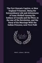 The Fort Stanwix Captive, or New England Volunteer, Being the Extraordinary Life and Adventures of Isaac Hubbell Among the Indians of Canada and the West, in the war of the Revolution, and the Story of his Marriage With the Indian Princess, now Fi... - Josiah Priest