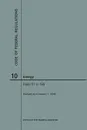 Code of Federal Regulations Title 10, Energy, Parts 51-199, 2018 - NARA