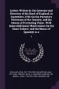 Letters Written to the Governor and Directors of the Bank of England, in September, 1796. On the Pecuniary Distresses of the Country, and the Means of Preventing Them : With Some Additional Observations On the Same Subject, and the Means of Speedi... - John Sinclair, William Bulmer, G bookseller Nicol