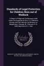 Standards of Legal Protection for Children Born out of Wedlock. A Report of Regional Conferences Held Under the Auspices of the U. S. Children's Bureau and the Intercity Conference on Illegitimacy, Chicago, Ill., February 9-10, 1920, NewYork, N. Y... - 