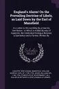 England's Alarm! On the Prevailing Doctrine of Libels, as Laid Down by the Earl of Mansfield. In a Letter to His Lordship By a Country Gentleman : to Which is Added By way of Appendix, the Celebrated Dialogue Between a Gentleman and a Farmer, Writ... - Country gentleman