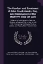 The Conduct and Treatment of John Crookshanks, Esq., Late Commander of His Majesty's Ship the Lark. Relating to his Attempt to Take the Glorioso, a Spanish Ship of war, in July 1747 : Containing the Original Orders, Letters, and Papers That Passed... - John Crookshanks, Great Britain. Royal Navy Court-martial