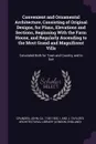 Convenient and Ornamental Architecture, Consisting of Original Designs, for Plans, Elevations and Sections, Beginning With the Farm House, and Regularly Ascending to the Most Grand and Magnificent Villa. Calculated Both for Town and Country, and t... - John Crunden