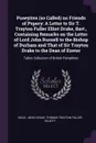 Puseyites (so Called) no Friends of Popery. A Letter to Sir T. Trayton Fuller Elliot Drake, Bart., Containing Remarks on the Letter of Lord John Russell to the Bishop of Durham and That of Sir Trayton Drake to the Dean of Exeter: Talbot Collection... - John Ingle, Thomas Trayton Fuller Elliott Drake