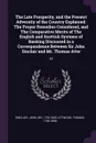 The Late Prosperity, and the Present Adversity of the Country Explained. The Proper Remedies Considered, and The Comparative Merits of The English and Scottish Systems of Banking Discussed in a Correspondence Between Sir John Sinclair and Mr. Thom... - John Sinclair, Thomas Attwood