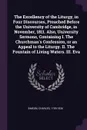 The Excellency of the Liturgy, in Four Discourses, Preached Before the University of Cambridge, in November, 1811. Also, University Sermons, Containing I. The Churchman's Confession, or an Appeal to the Liturgy. II. The Fountain of Living Waters. ... - Charles Simeon