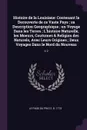 Histoire de la Louisiane. Contenant la Decouverte de ce Vaste Pays ; sa Description Geographique ; un Voyage Dans les Terres ; L'histoire Naturelle, les Moeurs, Coutumes & Religion des Naturels, Avec Leurs Origines ; Deux Voyages Dans le Nord du N... - d 1775 Le Page du Pratz