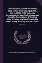 The Discussions of the Convention Held in New York City, April 15th, 16th and 17th, 1890, Under the Auspices of the New York, Boston and Brooklyn Associations of Working Girls' Societies, and the Philadelphia New Century Working Women's Guild. Als... - 