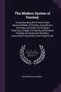 The Modern System of Farriery. Comprehending the Present Entire Improved Mode of Practice, According to the Rules Laid Down at the Royal Veterinary College; Containing all the Most Valuable and Approved Remedies, Accurately Proportioned, and Prope... - George Skeavington