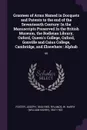 Grantees of Arms Named in Docquets and Patents to the end of the Seventeenth Century. In the Manuscripts Preserved In the British Museum, the Bodleian Library, Oxford, Queen's College, Oxford, Gonville and Caius College, Cambridge, and Elsewhere :... - Joseph Foster, W Harry 1847-1922 Rylands