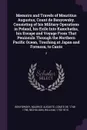 Memoirs and Travels of Mauritius Augustus, Count de Benyowsky. Consisting of his Military Operations in Poland, his Exile Into Kamchatka, his Escape and Voyage From That Peninsula Through the Northern Pacific Ocean, Touching at Japan and Formosa, ... - Maurice Auguste Benyowsky, William Nicholson