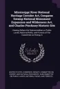 Mississippi River National Heritage Corridor Act, Congaree Swamp National Monument Expansion and Wilderness Act, and Charles Pinckney Historic Site. Hearing Before the Subcommittee on Public Lands, National Parks, and Forests of the Committee on E... - 