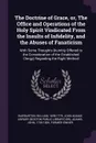 The Doctrine of Grace, or, The Office and Operations of the Holy Spirit Vindicated From the Insults of Infidelity, and the Abuses of Fanaticism. With Some Thoughts (humbly Offered to the Consideration of the Established Clergy) Regarding the Right... - William Warburton, John Adams