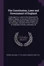 The Constitution, Laws and Government of England. Vindicated in a Letter to the Reverend Mr. William Higden, on Account Of his View Of the English Constitution With Respect tot he Sovereign Authority Of the Pinrce, &c. In Vindication Of the Lawful... - William Higden, Charles Leslie