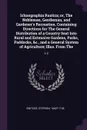 Ichnographia Rustica; or, The Nobleman, Gentleman, and Gardener's Recreation. Containing Directions for The General Distribution of a Country Seat Into Rural and Extensive Gardens, Parks, Paddocks, &c., and a General System of Agriculture; Illus. ... - Stephen Switzer