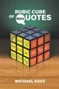 Rubic Cube of Quotes. 800 - Michael Kost