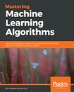 Mastering Machine Learning Algorithms - Giuseppe Bonaccorso