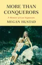 More Than Conquerors - Megan Hustad