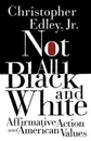 Not All Black and White - Christopher Edley, Jr. Christopher Edley