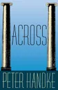 Across - Peter Handke, Ralph Manheim