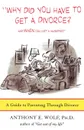 Why Did You Have to Get a Divorce? and When Can I Get a Hamster?. A Guide to Parenting Through Divorce - Anthony E. Wolf, Wolf Anthony