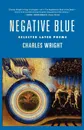 Negative Blue. Selected Later Poems - Charles Wright