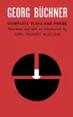 Georg Buchner. Complete Plays and Prose - Georg Buchner, Carl R. Mueller