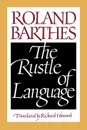 The Rustle of Language - Roland Barthes, Richard Howard