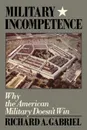 Military Incompetence - Richard A. Gabriel