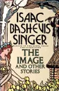 Image and Other Stories - Isaac Bashevis Singer