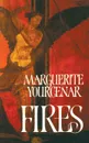 Fires - Marguerite Yourcenar, Dori Katz