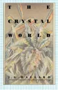 The Crystal World - J. G. Ballard