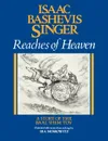 Reaches of Heaven - Isaac Bashevis Singer