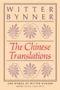 The Chinese Translations - Witter Bynner