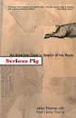 Serious Pig - John Thorne