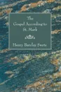 Gospel According to St. Mark - Henry Barclay Swete