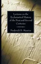 Lectures on the Ecclesiastical History of the First and Second Centuries - Frederick D. Maurice