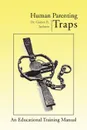 Human Parenting Traps - Gaines B. Jackson