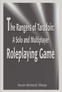 The Rangers of Taradoin. A Solo and Multiplayer Roleplaying Game - Sean-Robert Shaw