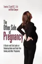 The Other Side of Pregnancy - Trenton L. Scott, Rick Sawyer With Rick Sawyer, L. Scott D. Trenton L. Scott D. C. Lac