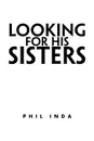 Looking for His Sisters - Phil Inda